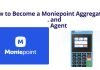 How to Become a Moniepoint Aggregator and Agent