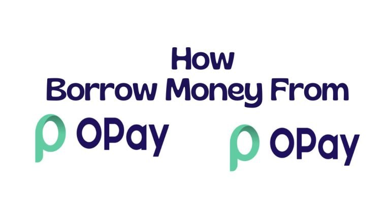 How to Borrow Money From Opay App Without BVN and Collateral: A Step-by-Step Guide