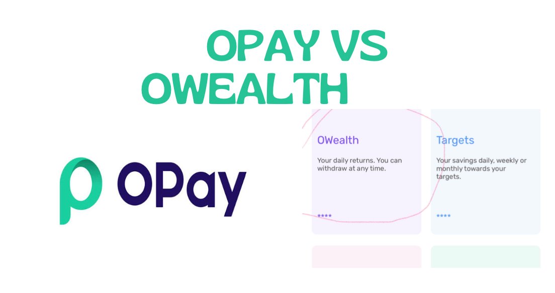 Opay Vs Owealth: Differences Between Opay And Owealth